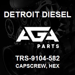 TRS-9104-582 Detroit Diesel Capscrew, Hex | AGA Parts