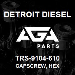 TRS-9104-610 Detroit Diesel Capscrew, Hex | AGA Parts