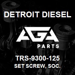 TRS-9300-125 Detroit Diesel Set Screw, Soc. | AGA Parts