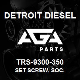 TRS-9300-350 Detroit Diesel Set Screw, Soc. | AGA Parts