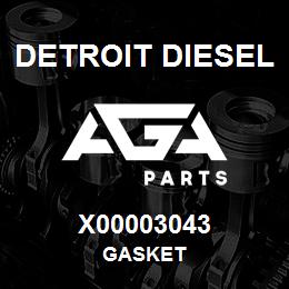 X00003043 Detroit Diesel GASKET | AGA Parts