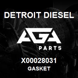 X00028031 Detroit Diesel GASKET | AGA Parts
