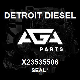X23535506 Detroit Diesel Seal* | AGA Parts