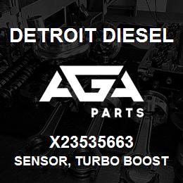 X23535663 Detroit Diesel Sensor, Turbo Boost | AGA Parts