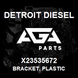 X23535672 Detroit Diesel Bracket, Plastic | AGA Parts