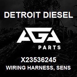 X23536245 Detroit Diesel Wiring Harness, Sensor | AGA Parts
