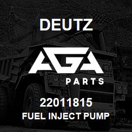 22011815 Deutz FUEL INJECT PUMP | AGA Parts