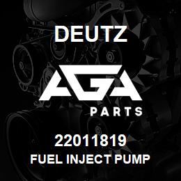 22011819 Deutz FUEL INJECT PUMP | AGA Parts