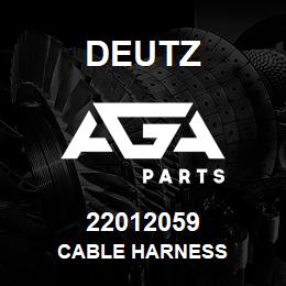 22012059 Deutz CABLE HARNESS | AGA Parts