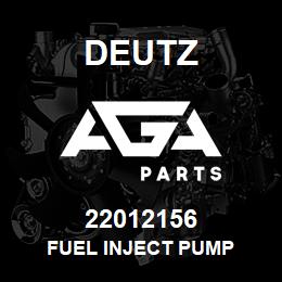 22012156 Deutz FUEL INJECT PUMP | AGA Parts