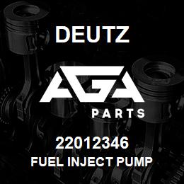 22012346 Deutz FUEL INJECT PUMP | AGA Parts