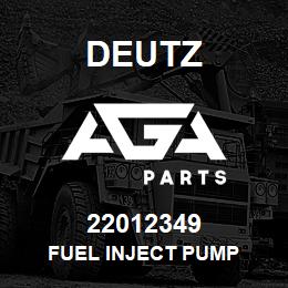 22012349 Deutz FUEL INJECT PUMP | AGA Parts