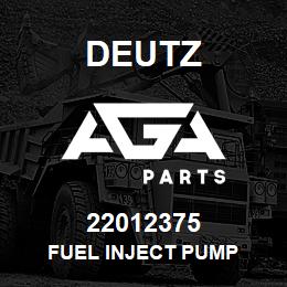 22012375 Deutz FUEL INJECT PUMP | AGA Parts