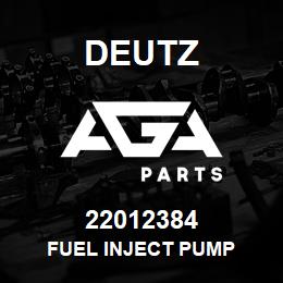 22012384 Deutz FUEL INJECT PUMP | AGA Parts