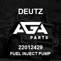 22012429 Deutz FUEL INJECT PUMP | AGA Parts