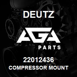 22012436 Deutz COMPRESSOR MOUNT | AGA Parts