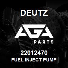 22012470 Deutz FUEL INJECT PUMP | AGA Parts