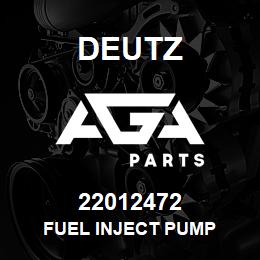 22012472 Deutz FUEL INJECT PUMP | AGA Parts