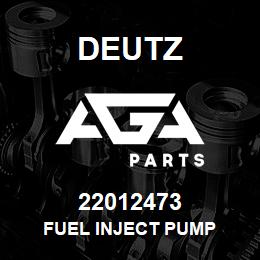 22012473 Deutz FUEL INJECT PUMP | AGA Parts