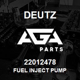 22012478 Deutz FUEL INJECT PUMP | AGA Parts