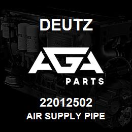 22012502 Deutz AIR SUPPLY PIPE | AGA Parts