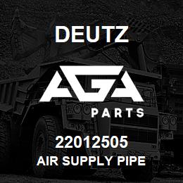 22012505 Deutz AIR SUPPLY PIPE | AGA Parts