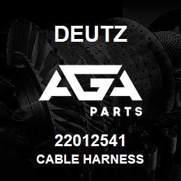 22012541 Deutz CABLE HARNESS | AGA Parts