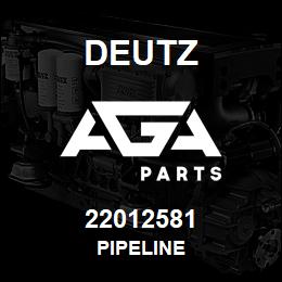 22012581 Deutz PIPELINE | AGA Parts