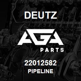 22012582 Deutz PIPELINE | AGA Parts