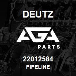 22012584 Deutz PIPELINE | AGA Parts