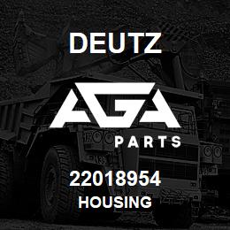 22018954 Deutz HOUSING | AGA Parts