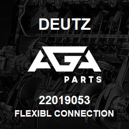 22019053 Deutz FLEXIBL CONNECTION | AGA Parts