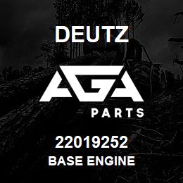 22019252 Deutz BASE ENGINE | AGA Parts