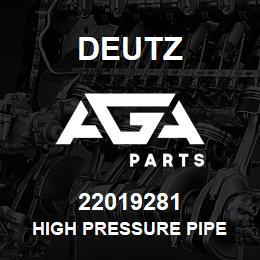 22019281 Deutz HIGH PRESSURE PIPE | AGA Parts