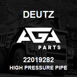 22019282 Deutz HIGH PRESSURE PIPE | AGA Parts