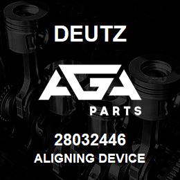 28032446 Deutz ALIGNING DEVICE | AGA Parts