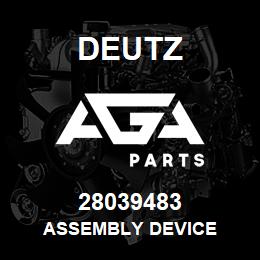 28039483 Deutz ASSEMBLY DEVICE | AGA Parts