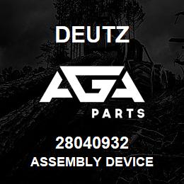 28040932 Deutz ASSEMBLY DEVICE | AGA Parts