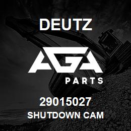 29015027 Deutz SHUTDOWN CAM | AGA Parts