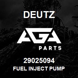 29025094 Deutz FUEL INJECT PUMP | AGA Parts