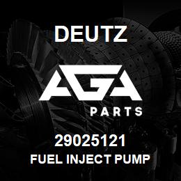 29025121 Deutz FUEL INJECT PUMP | AGA Parts