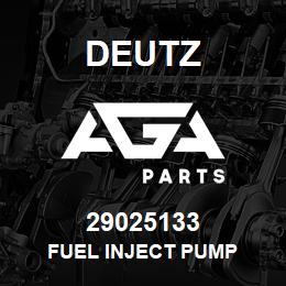 29025133 Deutz FUEL INJECT PUMP | AGA Parts