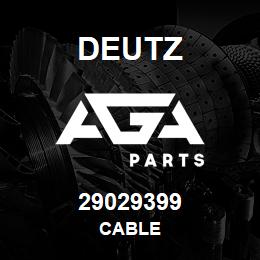 29029399 Deutz CABLE | AGA Parts