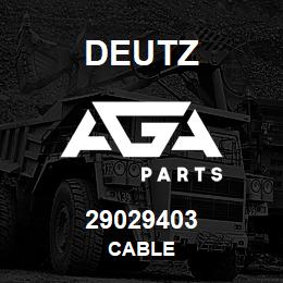 29029403 Deutz CABLE | AGA Parts