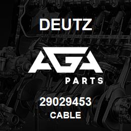 29029453 Deutz CABLE | AGA Parts