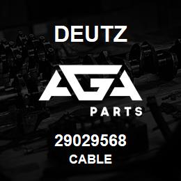 29029568 Deutz CABLE | AGA Parts