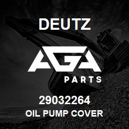 29032264 Deutz OIL PUMP COVER | AGA Parts