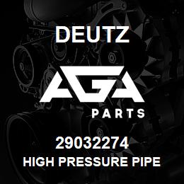 29032274 Deutz HIGH PRESSURE PIPE | AGA Parts