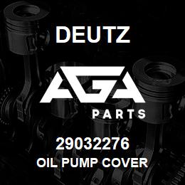 29032276 Deutz OIL PUMP COVER | AGA Parts