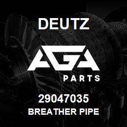 29047035 Deutz BREATHER PIPE | AGA Parts